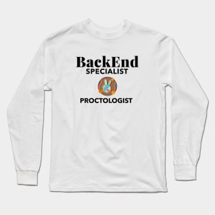 BackEnd Specialist Proctologist Long Sleeve T-Shirt